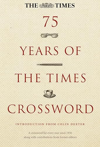 Stock image for 75 Years of the Times Crossword: A Crossword for Every Year Since 1930 Along with Contributions from Former Editors for sale by SecondSale