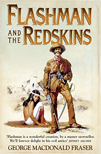 Stock image for Flashman and the Redskins: From the Flashman Papers, 1849-50 and 1875-76 for sale by SecondSale
