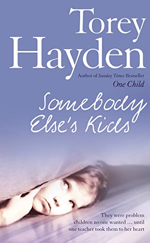 Stock image for Somebody Else's Kids: They Were Problem Children No One Wanted. Until One Teacher Took Them to Her Heart for sale by AwesomeBooks