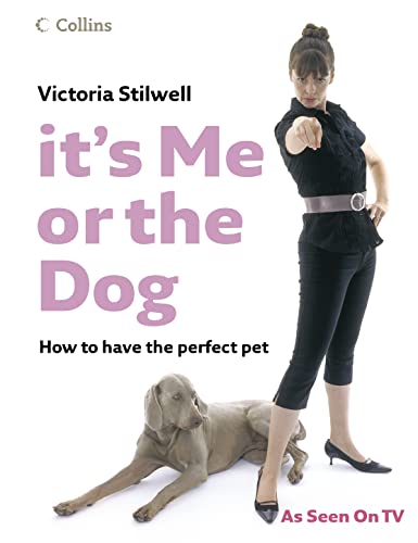 Beispielbild fr It's Me or the Dog: How to have the Perfect Pet zum Verkauf von AwesomeBooks