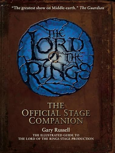Beispielbild fr The Lord of the Rings Official Stage Companion: Staging the Greatest Show on Middle-Earth zum Verkauf von WorldofBooks