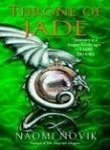 Imagen de archivo de Throne of Jade (The Temeraire Series) a la venta por B Street Books, ABAA and ILAB