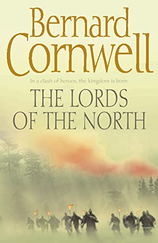 9780007219681: The Lords of the North: In a clash of heroes, a kingdom is born: Book 3 (The Last Kingdom Series)