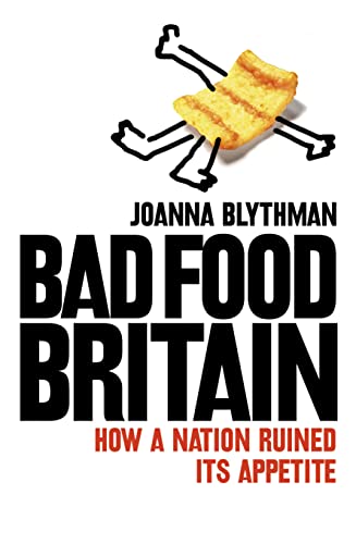 Beispielbild fr Bad Food Britain: How A Nation Ruined Its Appetite zum Verkauf von Wonder Book