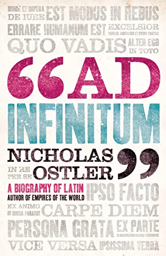 Stock image for Ad Infinitum: A Biography of Latin for sale by WorldofBooks