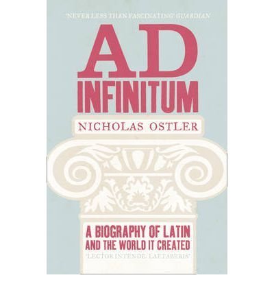 9780007221769: Ad Infinitum: A Biography of Latin