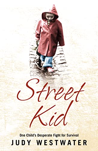 9780007222001: Street Kid: One Child’s Desperate Fight for Survival