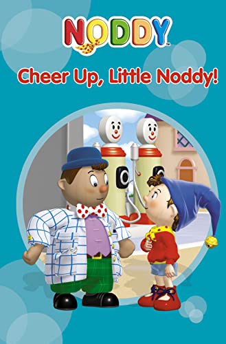 9780007223466: Cheer Up Little Noddy! (Noddy Toyland Adventures, Book 6): No. 6