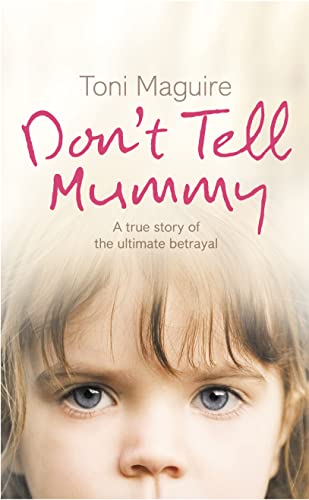 Stock image for Dont Tell Mummy: A True Story of the Ultimate Betrayal for sale by Off The Shelf