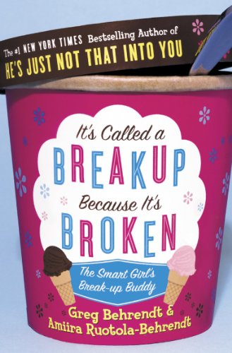 Stock image for It's Called a Breakup Because It's Broken : The Smart Girl's Breakup Buddy for sale by Better World Books: West