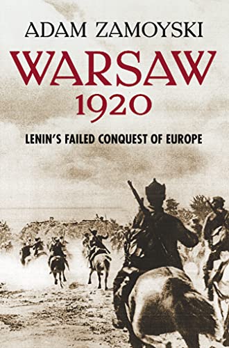 Imagen de archivo de Warsaw 1920: Lenin's Failed Conquest of Europe a la venta por Better World Books