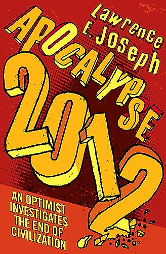 Beispielbild fr Apocalypse 2012: An optimist investigates the end of civilization zum Verkauf von AwesomeBooks