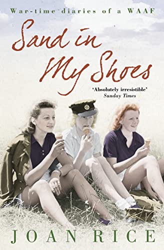 Beispielbild fr Sand In My Shoes: Coming of Age in the Second World War: A WAAFs Diary zum Verkauf von WorldofBooks