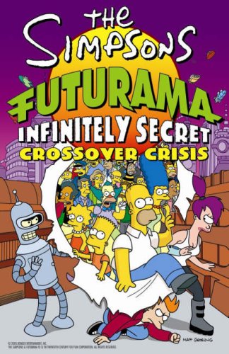 The " Simpsons " - " Futurama " Infinitely Secret Crossover Crisis (The " Simpsons " ) (9780007228225) by Groening, Matt