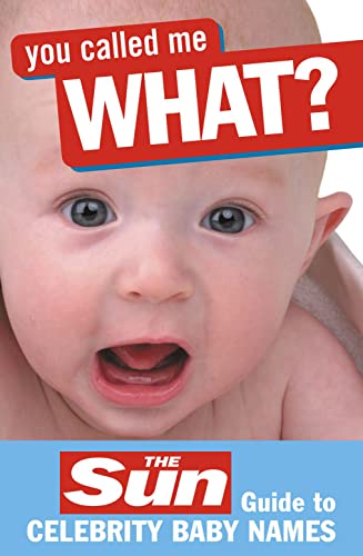 You Called Me What?: The Sun Guide to Celebrity Baby Names (9780007228492) by Perry, John