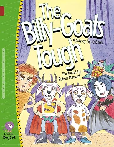 Stock image for The Billy Goats Tough: A hilarious playscript twist on a traditional fairytale. (Collins Big Cat): Band 14/Ruby for sale by WorldofBooks