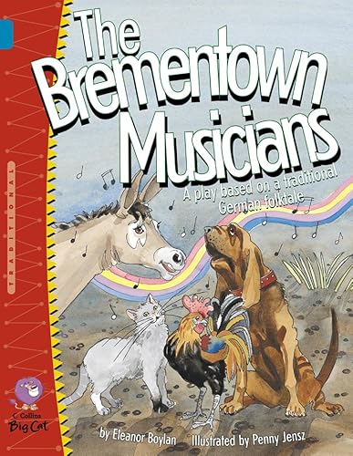 Imagen de archivo de The Brementown Musicians: A humorous play based on the German folktale. (Collins Big Cat): Band 13/Topaz a la venta por WorldofBooks