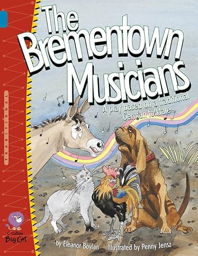 Stock image for The Brementown Musicians: A humorous play based on the German folktale. (Collins Big Cat): Band 13/Topaz for sale by WorldofBooks