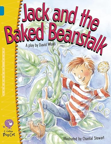 Stock image for Jack and the Baked Beanstalk: A humorous modern play based on the traditional fairytale. (Collins Big Cat): Band 13/Topaz for sale by WorldofBooks