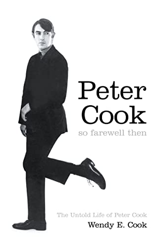 9780007228935: So Farewell Then: The Biography of Peter Cook