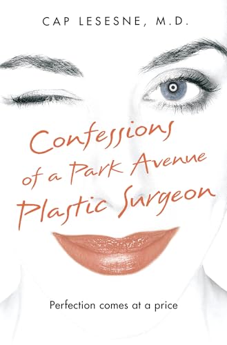 Confessions of a Park Avenue Plastic Surgeon - Lesesne, Cap