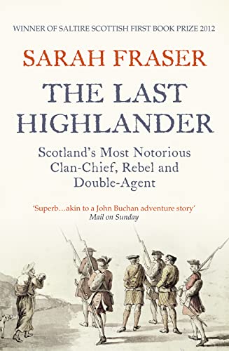 Imagen de archivo de The Last Highlander: Scotland's Most Notorious Clan Chief, Rebel & Double Agent a la venta por ThriftBooks-Atlanta