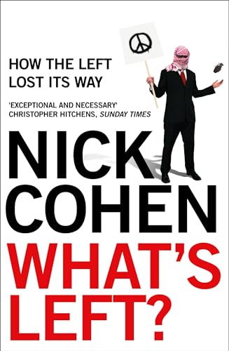 What's Left?: How the Left Lost its Way (9780007229703) by Cohen, Nick