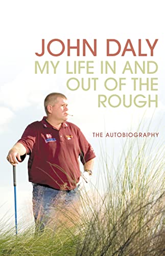 Stock image for John Daly: My Life In and Out of the Rough for sale by HPB-Emerald