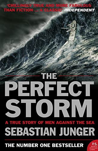 Stock image for The Perfect Storm: A True Story of Man Against the Sea for sale by Your Online Bookstore