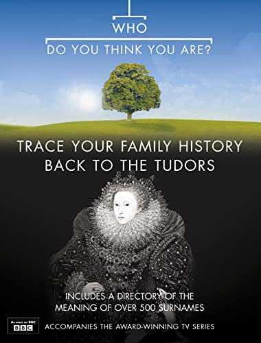 Imagen de archivo de Who Do You Think You Are?: Trace Your Family History Back to The Tudors a la venta por WorldofBooks