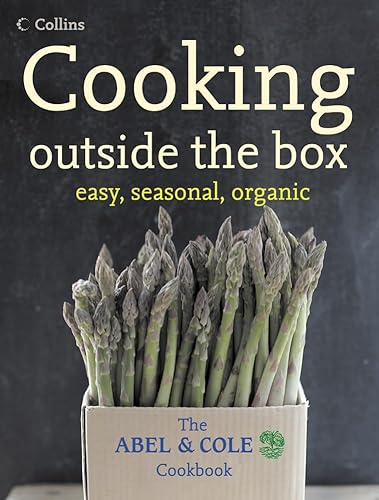 Beispielbild fr Cooking outside the box - easy, seasonal, organic: The ABEL & COLE Cookbook zum Verkauf von AwesomeBooks