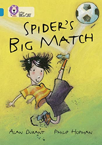 Stock image for Spider's Big Match: Spider McDrew is the unlikely hero in this exciting adventure story. (Collins Big Cat): Band 13 Phase 5, Bk. 7 for sale by Chiron Media