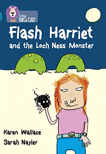 Stock image for Flash Harriet and the Loch Ness Monster: A fast paced, funny mystery-adventure about Flash Harriet, girl detective extrordinaire. (Collins Big Cat) for sale by WorldofBooks
