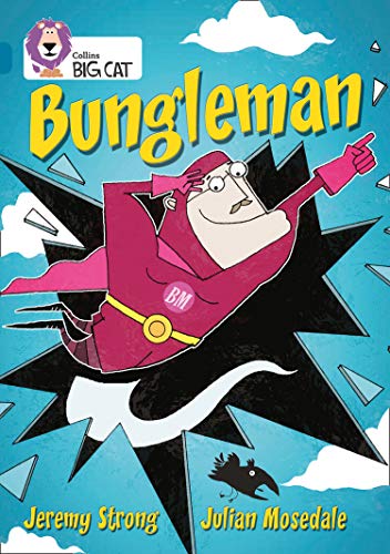 Stock image for Bungleman: Is it Bungleman to the rescue in this story with a familiar setting. (Collins Big Cat) for sale by WorldofBooks