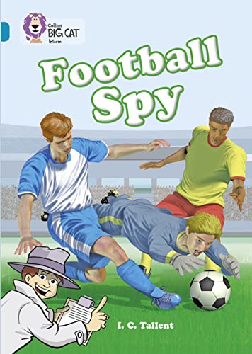Stock image for Football Spy: This longer information book explains how to study a football game. (Collins Big Cat): Band 13/Topaz Phase 5, Bk. 12 for sale by Chiron Media