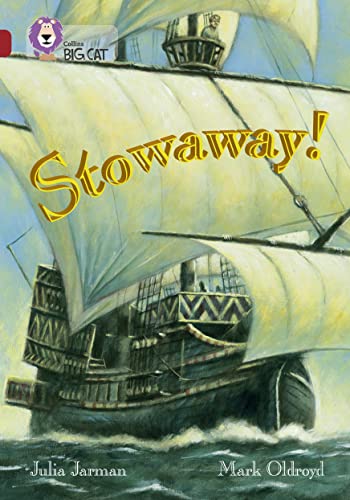 Stock image for Stowaway!: A swashbuckling historical adventure. (Collins Big Cat): Band 14/Ruby Phase 5, Bk. 14 for sale by Goldstone Books