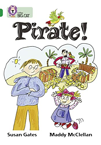 Imagen de archivo de Pirate!: A story about Cal and Annie's first day at their new school. (Collins Big Cat): Band 15 Phase 5, Bk. 21 a la venta por AwesomeBooks