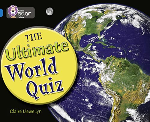 The Ultimate World Quiz: Band 16/Sapphire (Collins Big Cat) (9780007231003) by Llewellyn, Claire