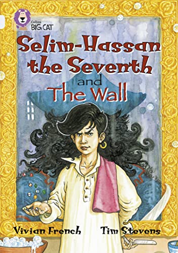 Stock image for Selim-Hassan the Seventh and the Wall: Two magical tales from far-off lands by acclaimed children's author Vivian French. (Collins Big Cat): Band 17/Diamond for sale by Chiron Media