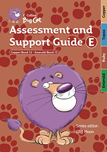 Stock image for Assessment and Support Guide E: Practical teaching and planning support for Collins Big Cat Copper to Emerald titles. (Collins Big Cat Teacher Support): Bands 12 "15 for sale by Stephen White Books