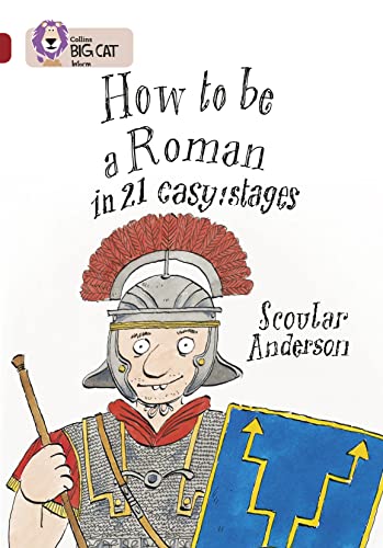 Stock image for How to be a Roman: Band 14/Ruby (Collins Big Cat): Band 14/Ruby Phase 7, Bk. 6 for sale by Monster Bookshop