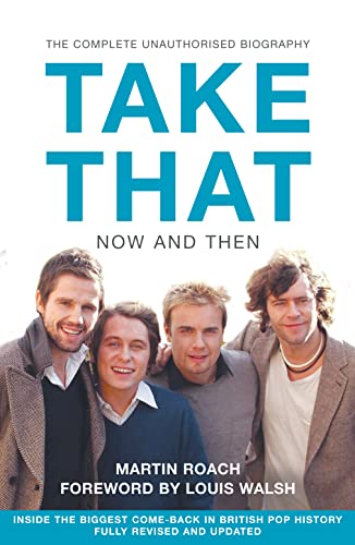 9780007232581: TAKE THAT – NOW AND THEN: Inside the Biggest Comeback in British Pop History