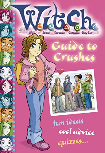9780007232680: Guide to Crushes: fun ideas, cool advice, quizzes... ("W.i.t.c.h.")