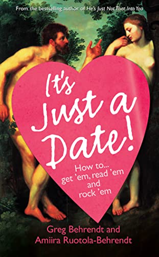 Stock image for It  s Just a Date: How to Get   Em, How to Read   Em, And How to Rock   Em for sale by WorldofBooks