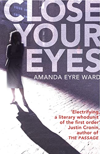 Beispielbild fr Close Your Eyes. Amanda Eyre Ward zum Verkauf von Half Price Books Inc.