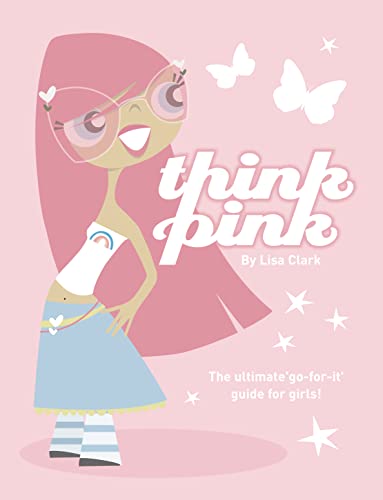 Beispielbild fr Think Pink: Think you, think positive, think pink! (Lola Love) zum Verkauf von WorldofBooks