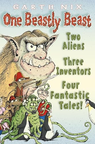 Stock image for One Beastly Beast: Two aliens, three inventors, four fantastic tales for sale by AwesomeBooks