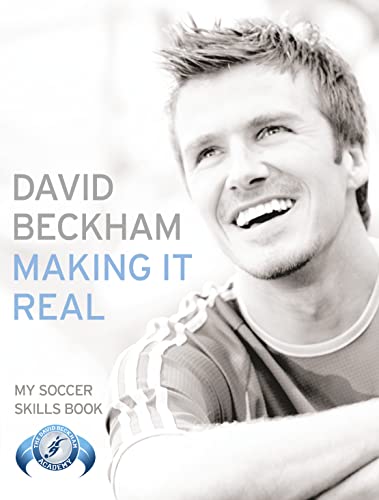 Stock image for Making It Real : My Soccer Skills Book [Paperback] [Sep 18, 2006] David Beckham for sale by SecondSale