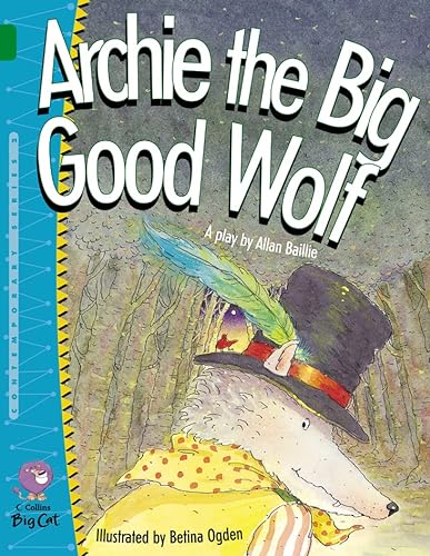 Stock image for Archie the Big Good Wolf: A new look at some old friends in this comic playscript. (Collins Big Cat): Band 15/Emerald for sale by WorldofBooks