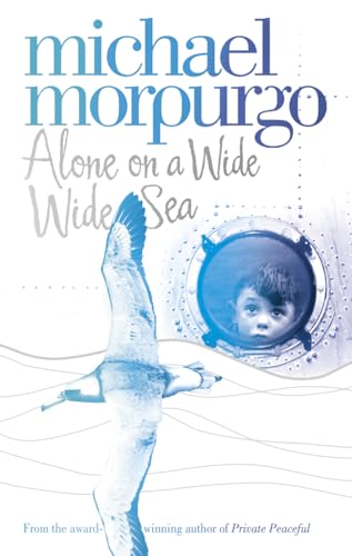 Alone on a Wide Wide Sea (9780007234639) by Michael Morpurgo